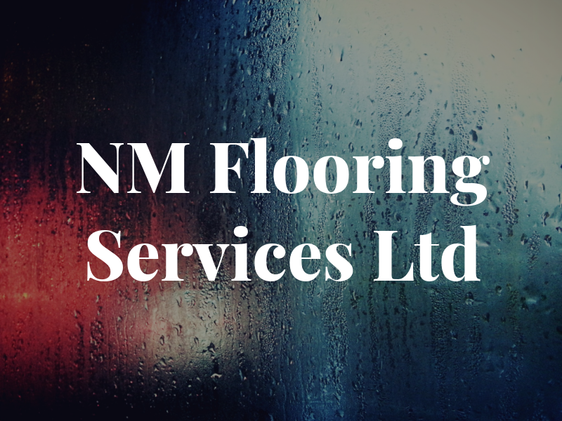 NM Flooring Services Ltd