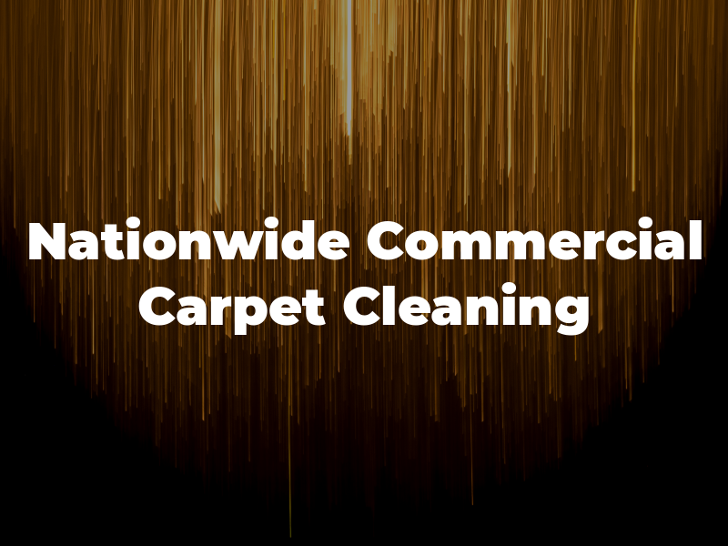 Nationwide Commercial Carpet Cleaning