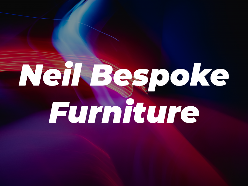 Neil Bespoke Furniture