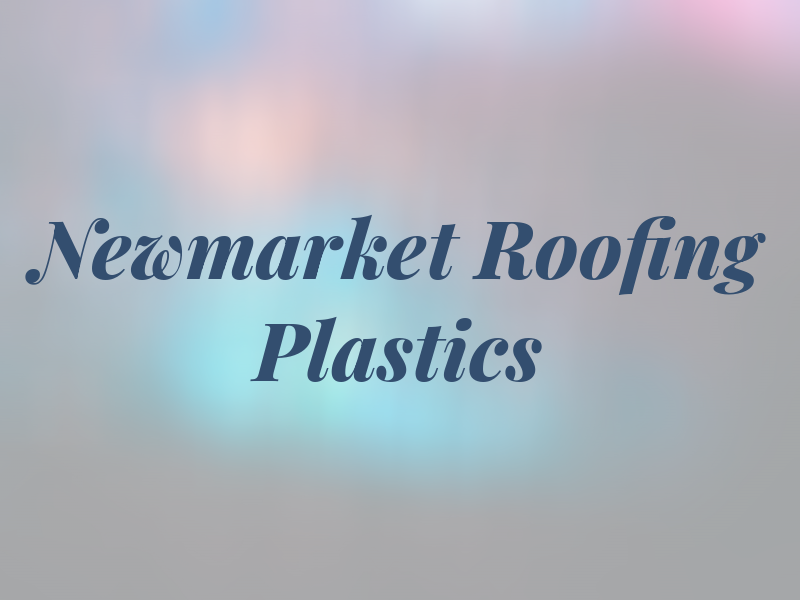 Newmarket Roofing and Plastics