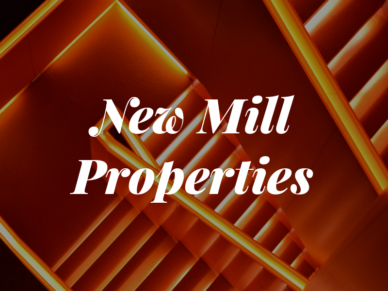 New Mill Properties