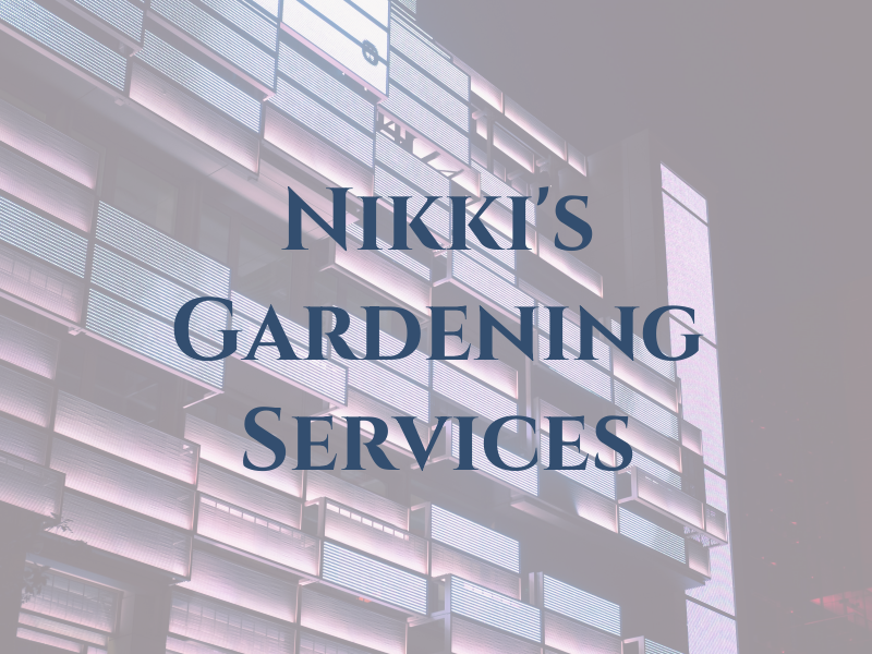 Nikki's Gardening Services