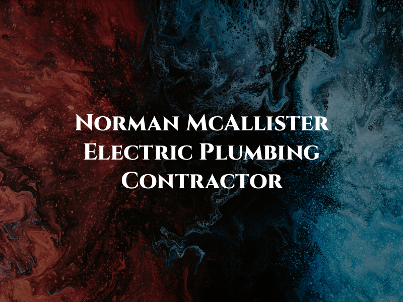 Norman McAllister & Son Electric & Plumbing Contractor