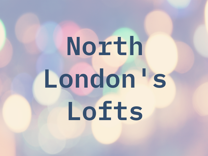 North London's Lofts
