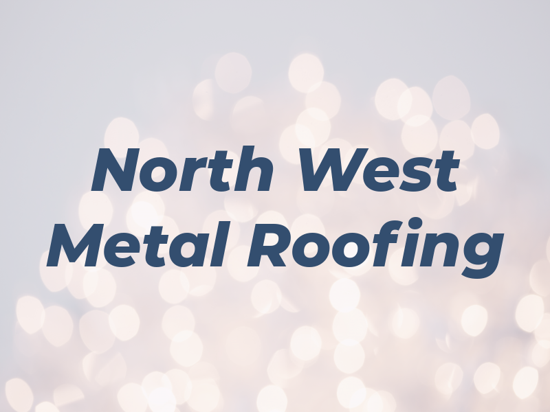 North West Metal Roofing Ltd