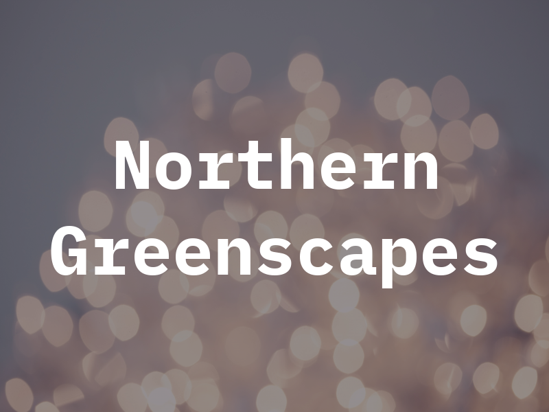 Northern Greenscapes