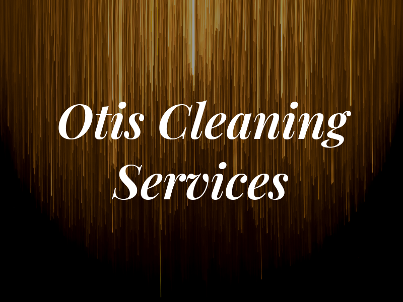 Otis Cleaning Services