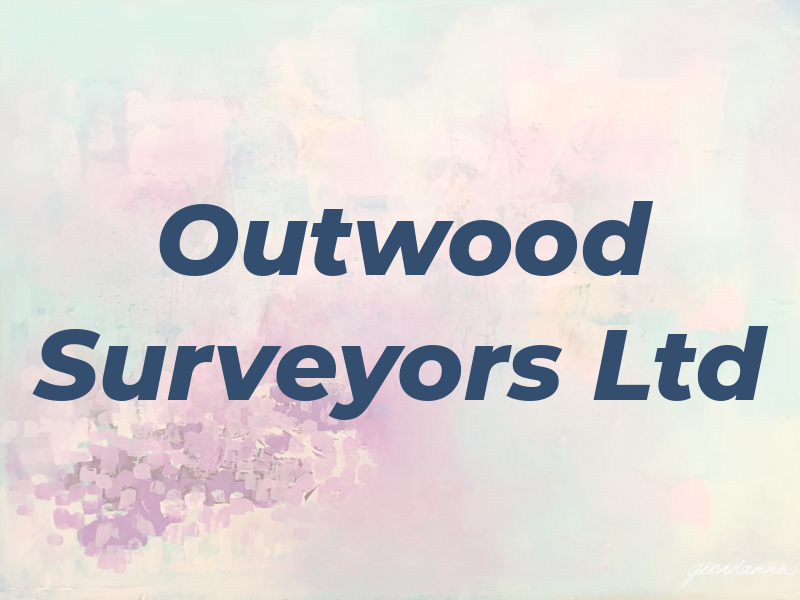 Outwood Surveyors Ltd