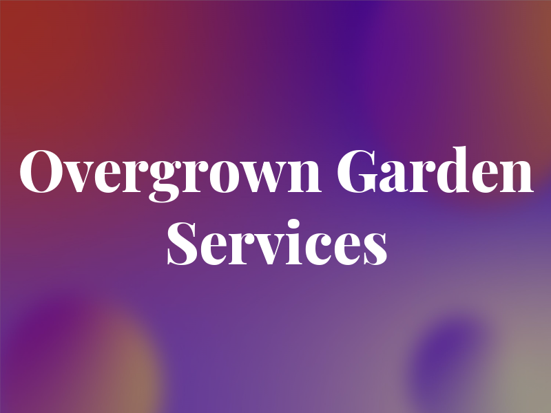 Overgrown Garden Services