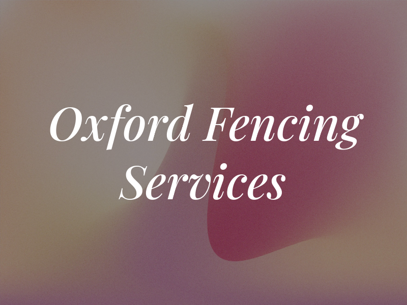 Oxford Fencing Services