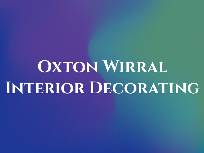 Oxton & Wirral Interior Decorating