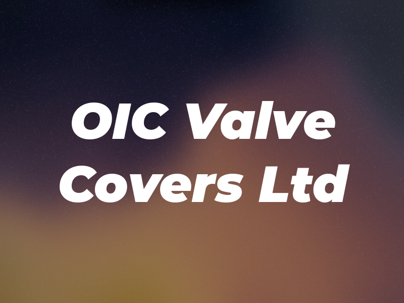 OIC Valve Covers Ltd