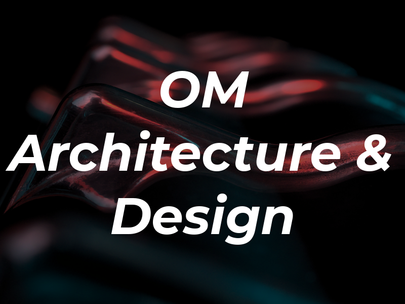 OM Architecture & Design