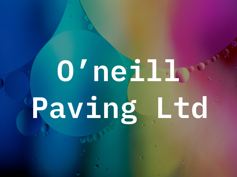 O'neill Paving Ltd