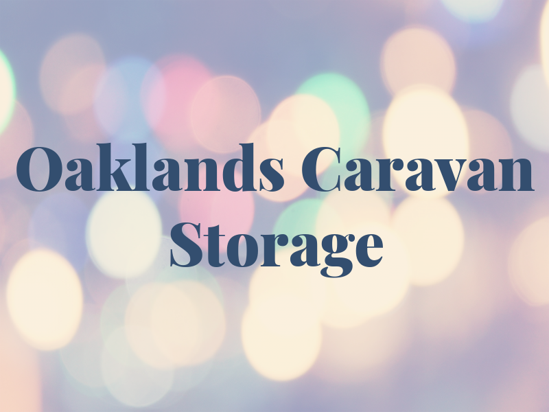 Oaklands Caravan Storage Ltd