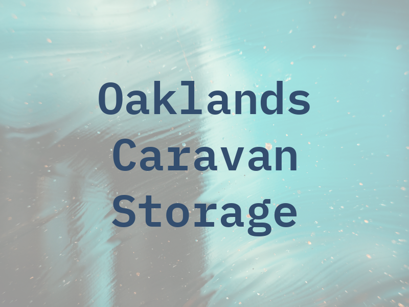 Oaklands Caravan Storage Ltd