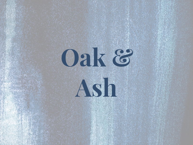 Oak & Ash