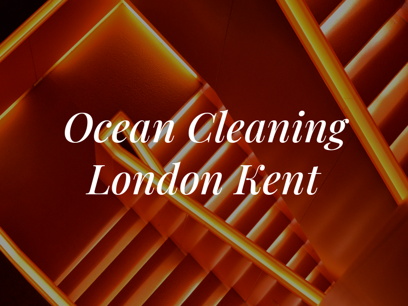 Ocean Cleaning London Ltd and Kent