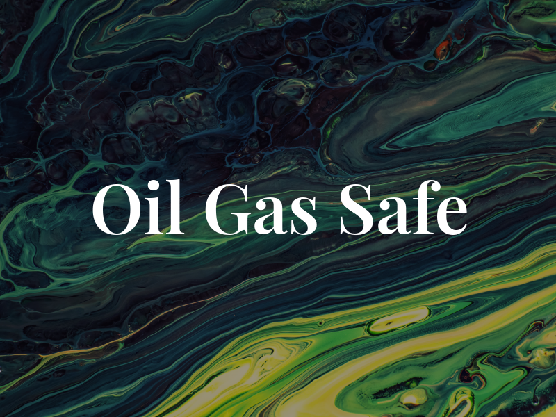 Oil Gas Safe