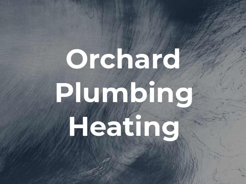 Orchard Plumbing & Heating