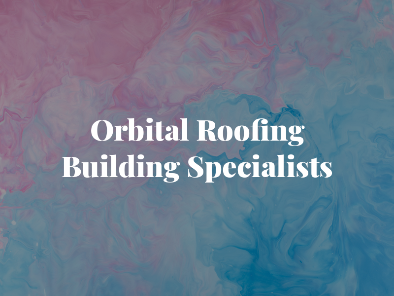 Orbital Roofing & Building Specialists Ltd