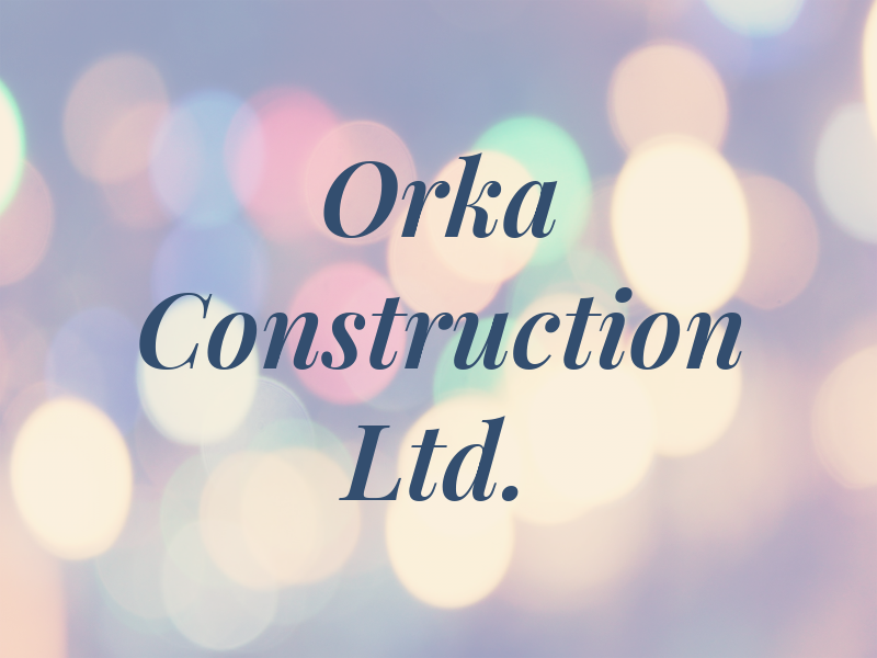 Orka Construction Ltd.
