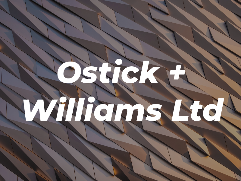 Ostick + Williams Ltd