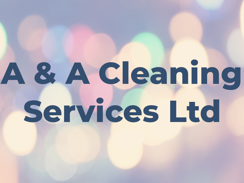 A & A Cleaning Services Ltd