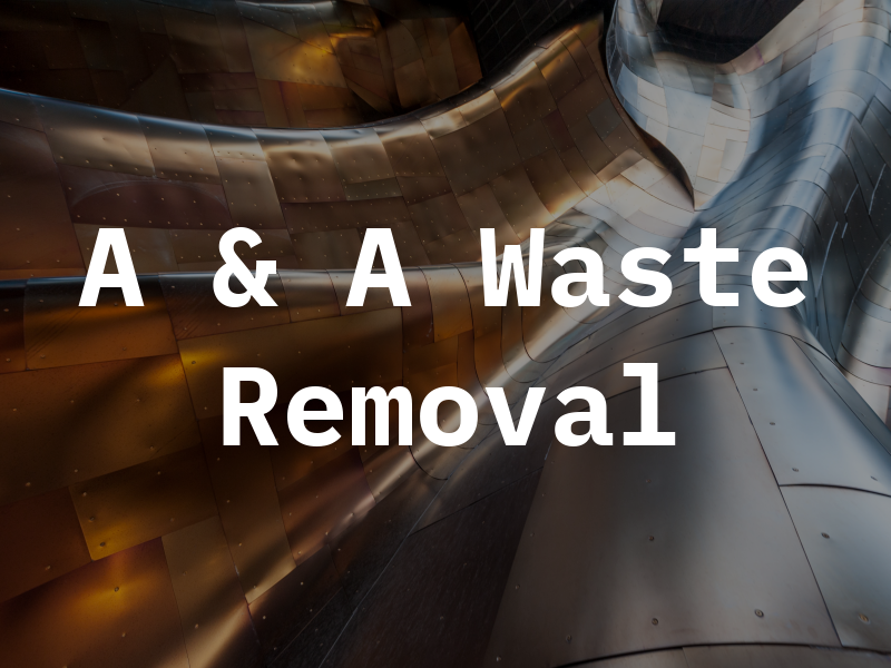 A & A Waste Removal