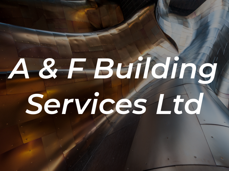 A & F Building Services Ltd