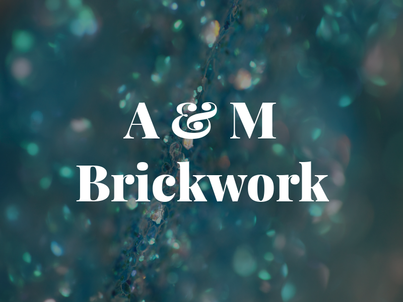 A & M Brickwork