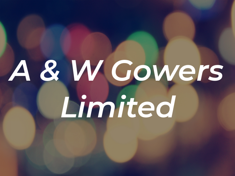 A & W Gowers Limited