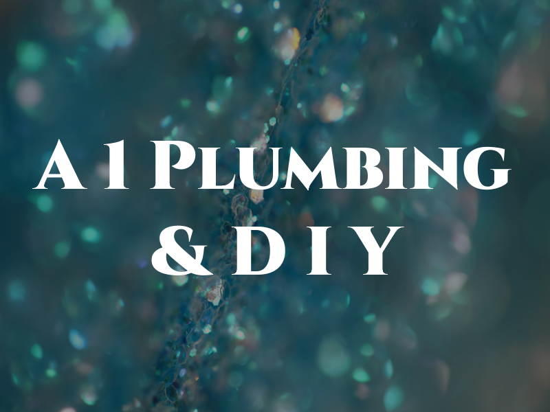 A 1 Plumbing & D I Y