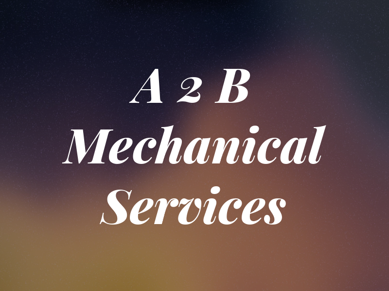 A 2 B Mechanical Services