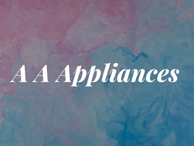 A A Appliances