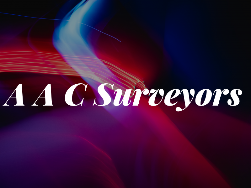A A C Surveyors