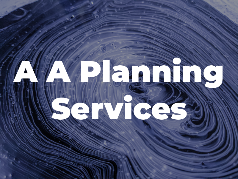 A A Planning Services