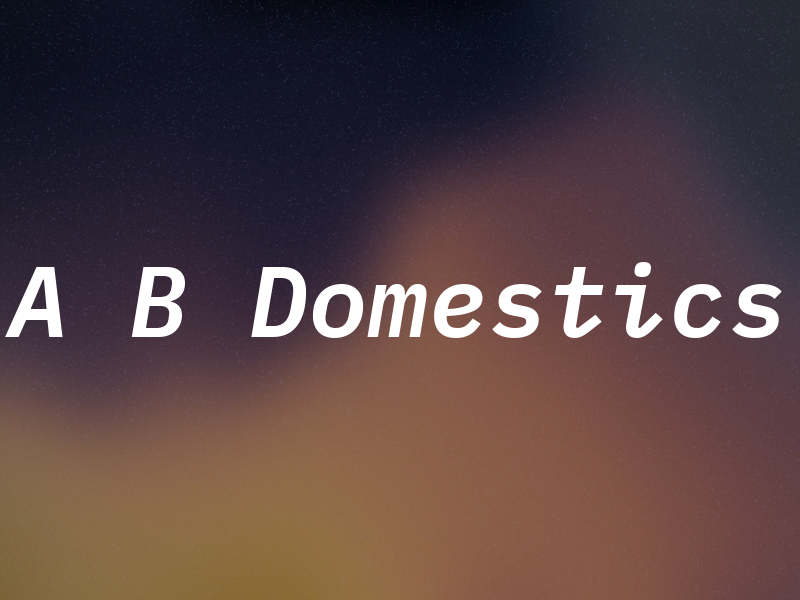 A B Domestics