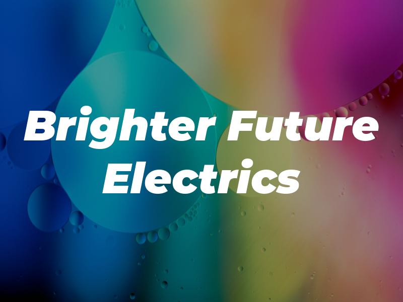 A Brighter Future Electrics