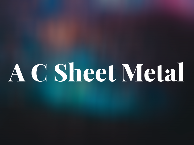 A C Sheet Metal