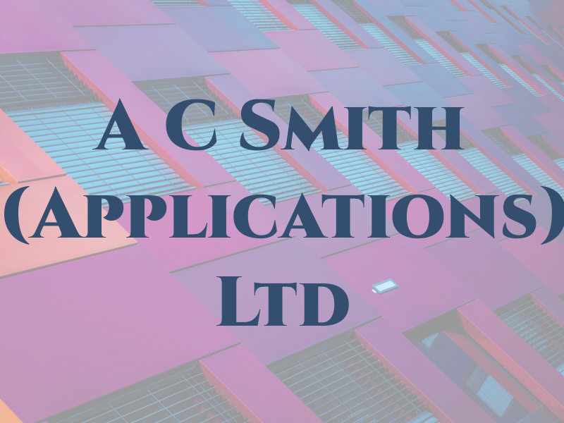 A C Smith (Applications) Ltd