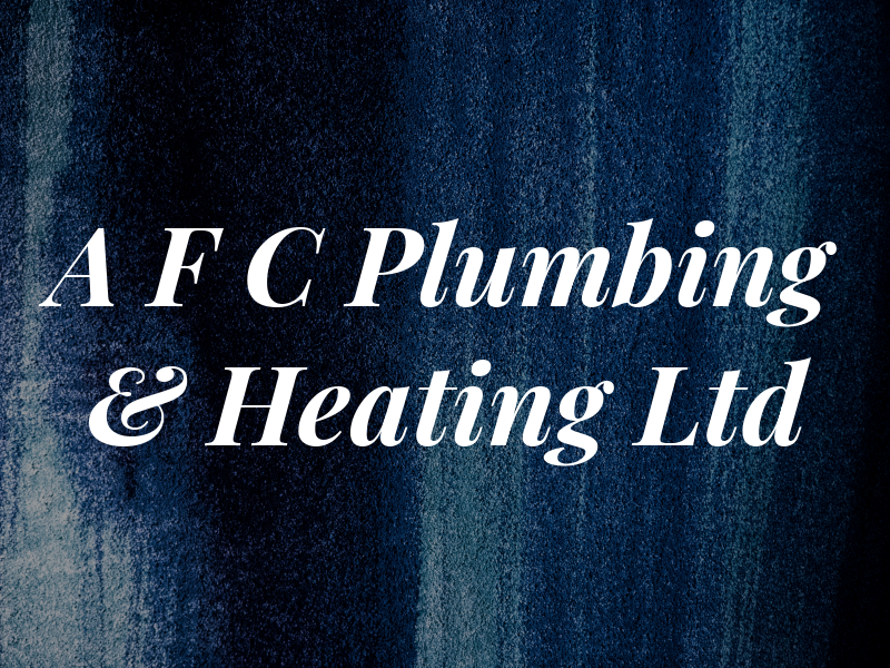A F C Plumbing & Heating Ltd