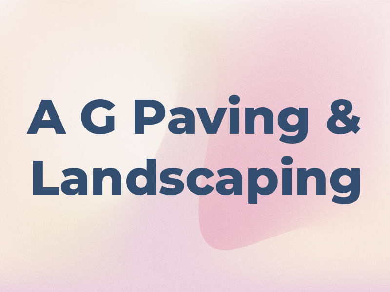 A G Paving & Landscaping