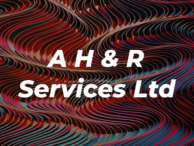 A H & R Services Ltd