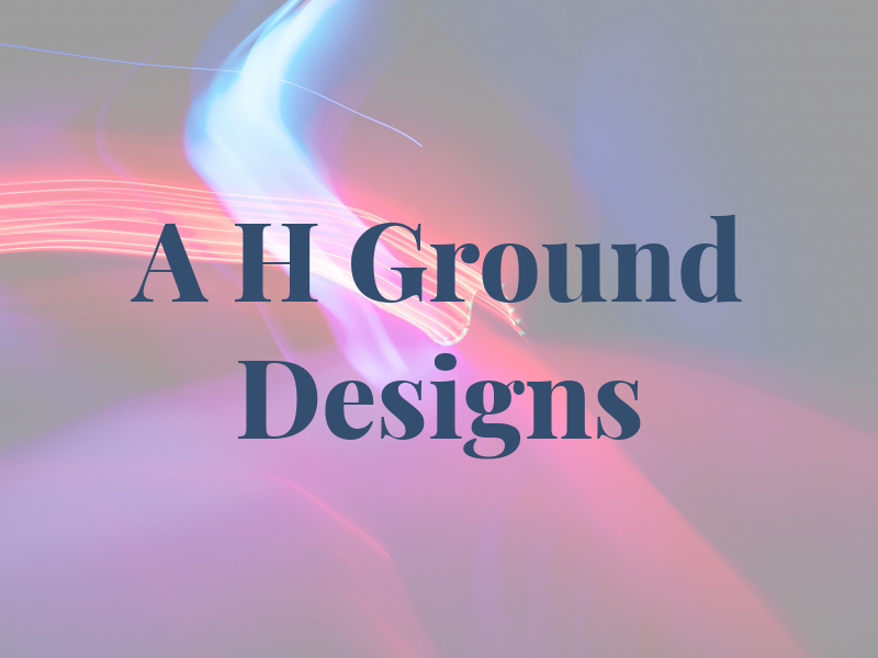 A H Ground Designs