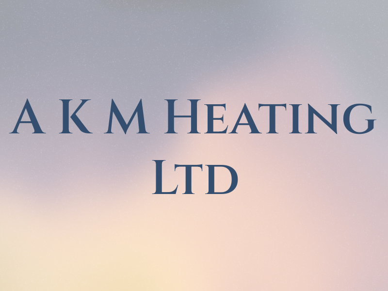 A K M Heating Ltd