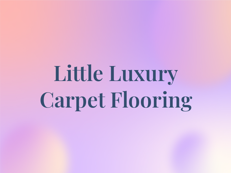 A Little Luxury Carpet & Flooring LTD
