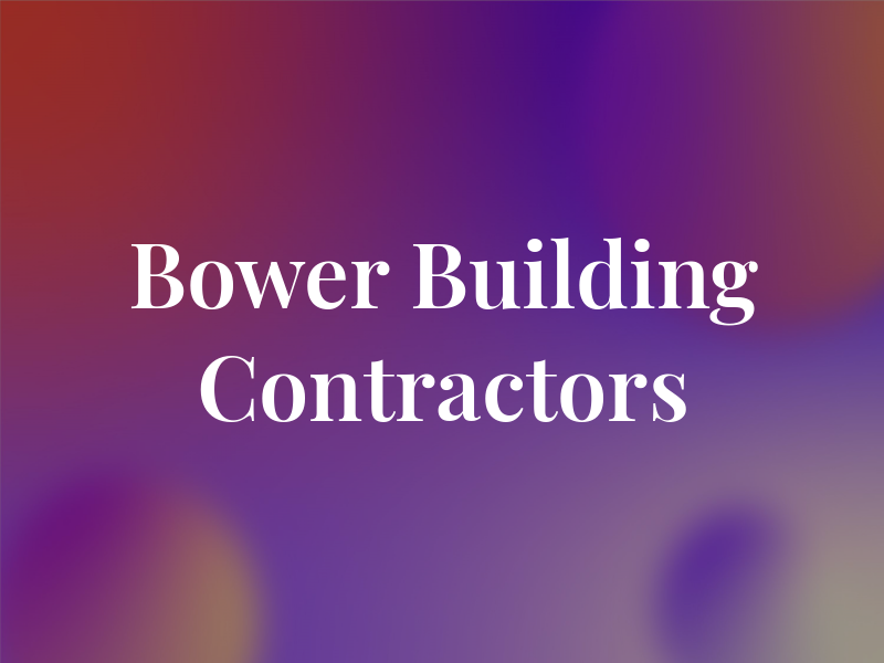 A M Bower Building Contractors Ltd