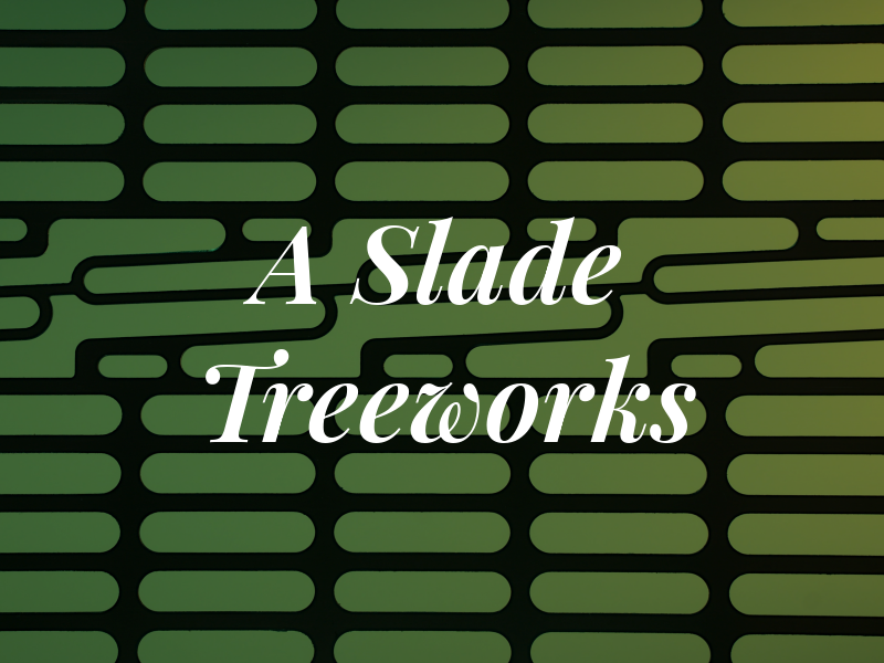 A Slade Treeworks