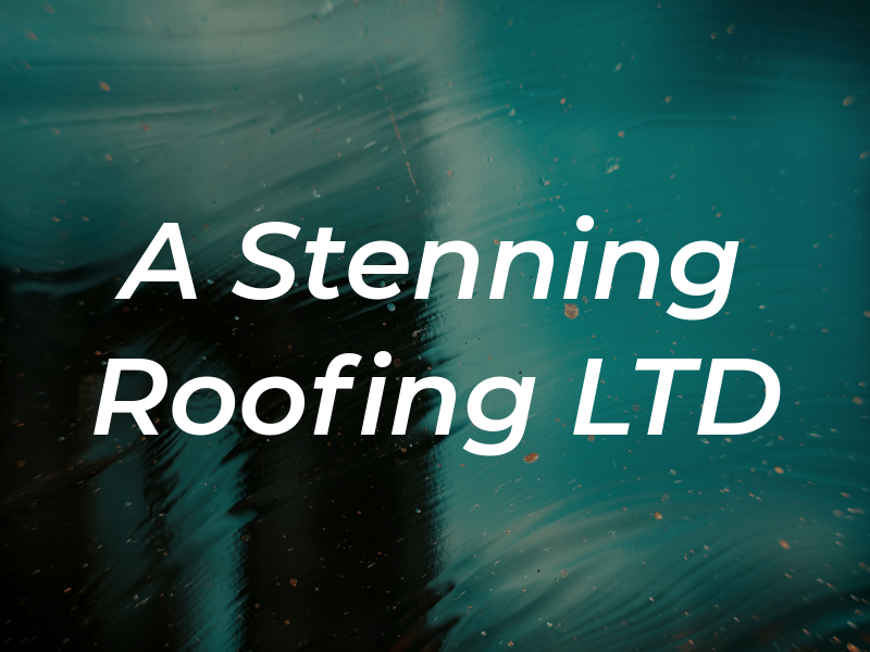 A Stenning Roofing LTD